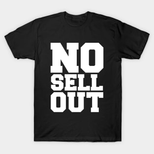 NO SELL OUT T-Shirt